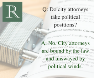 City attorneys do not take political positions in legal interpretations.